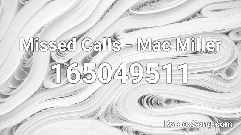 Missed Calls - Mac MiIIer Roblox ID