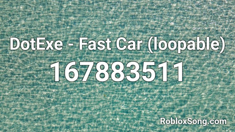 DotExe - Fast Car (loopable) Roblox ID