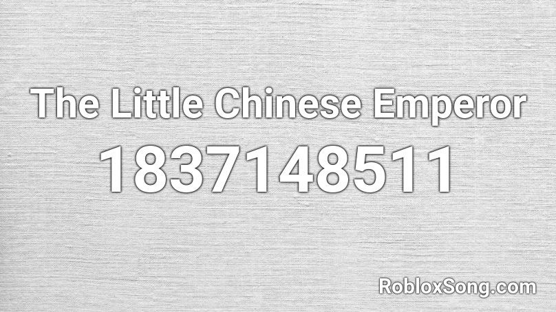 The Little Chinese Emperor Roblox ID