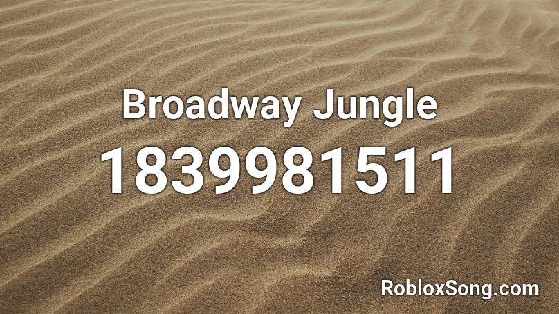 Broadway Jungle Roblox ID