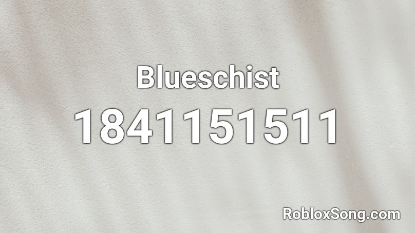 Blueschist Roblox ID