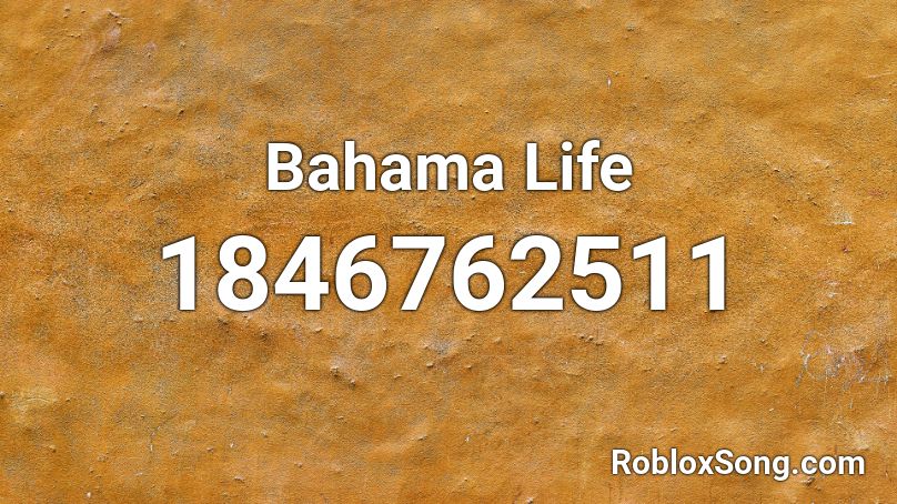 Bahama Life Roblox ID