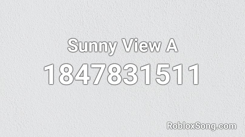 Sunny View A Roblox ID