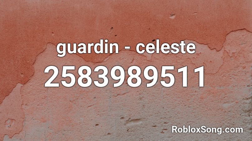 guardin - celeste Roblox ID
