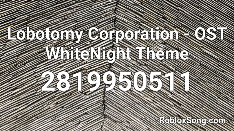Lobotomy Corporation Ost Whitenight Theme Roblox Id Roblox Music Codes - roblox song id for rocky balboa theme