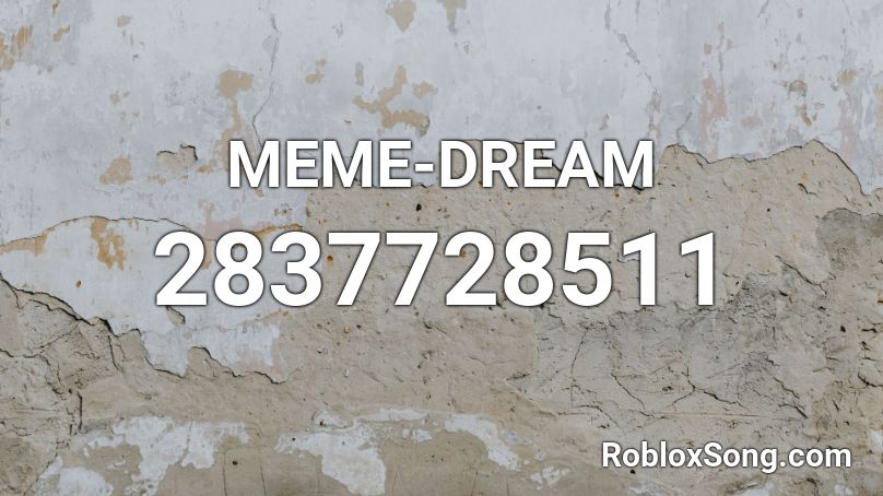 MEME-DREAM Roblox ID