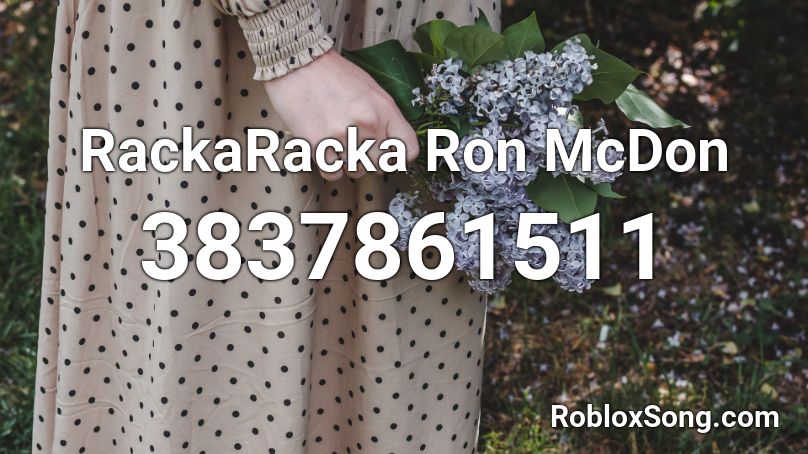 RackaRacka Ron McDon Roblox ID