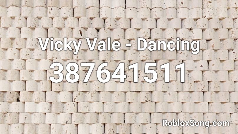 Vicky Vale - Dancing Roblox ID