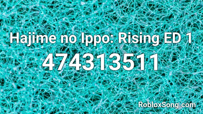 Hajime no Ippo: Rising ED 1 Roblox ID