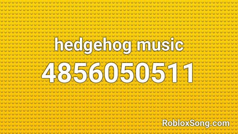 hedgehog music Roblox ID