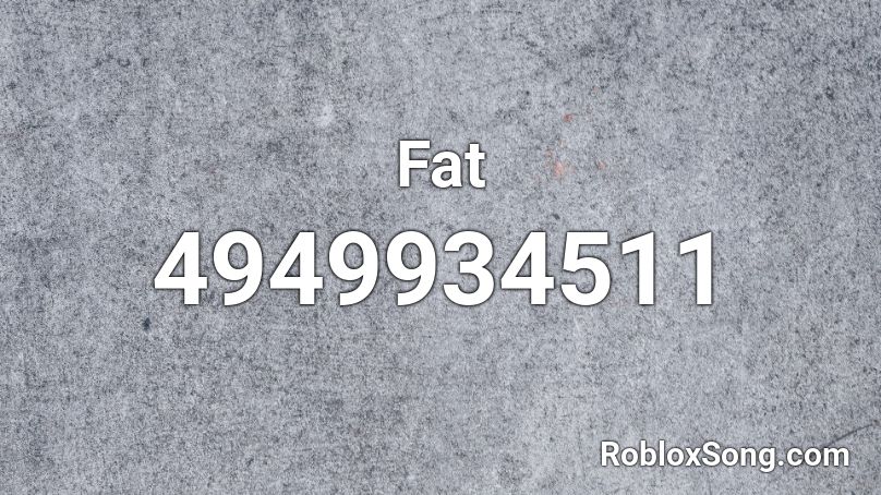 Fat Roblox ID