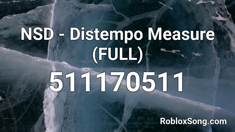 NSD - Distempo Measure (FULL) Roblox ID