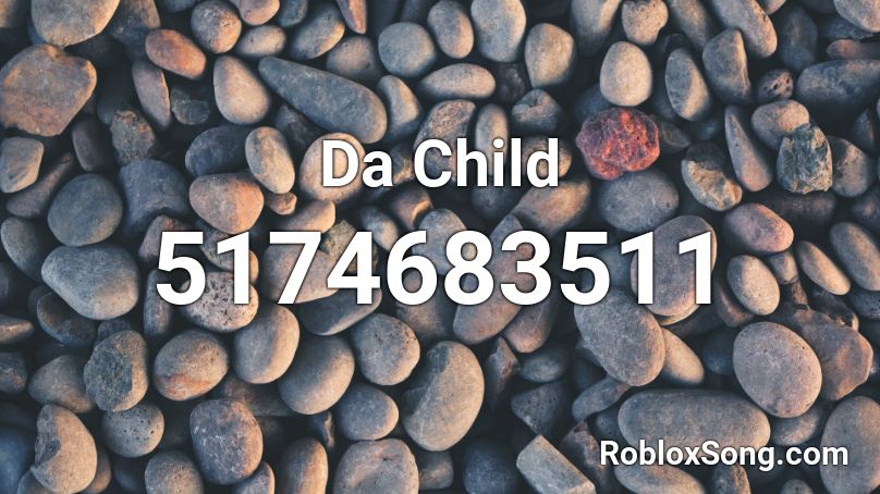 Da Child Roblox ID