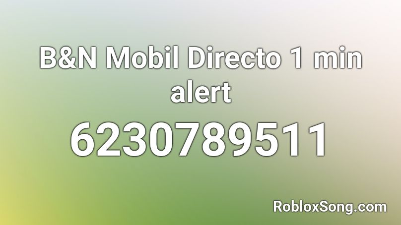 B&N Mobil Directo 1 min alert Roblox ID