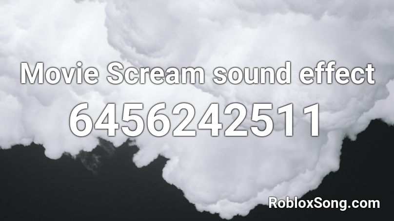 Movie Scream sound effect Roblox ID