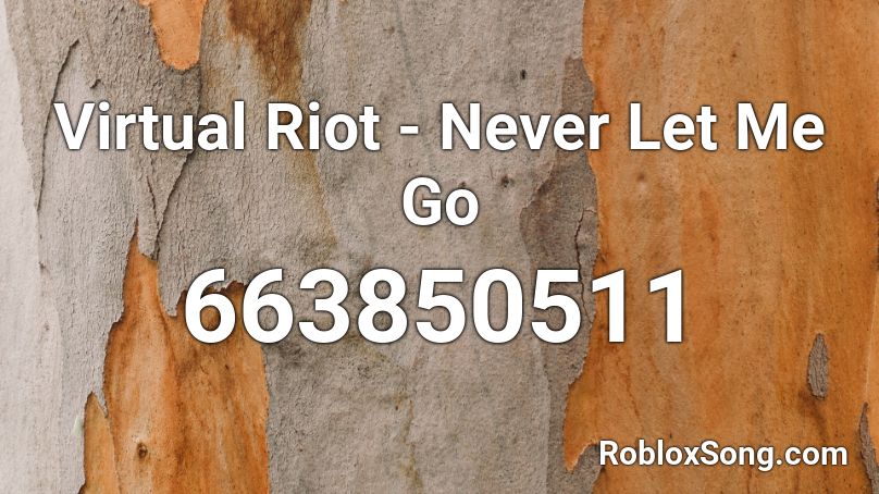 Virtual Riot Never Let Me Go Roblox Id Roblox Music Codes - let me go roblox music code