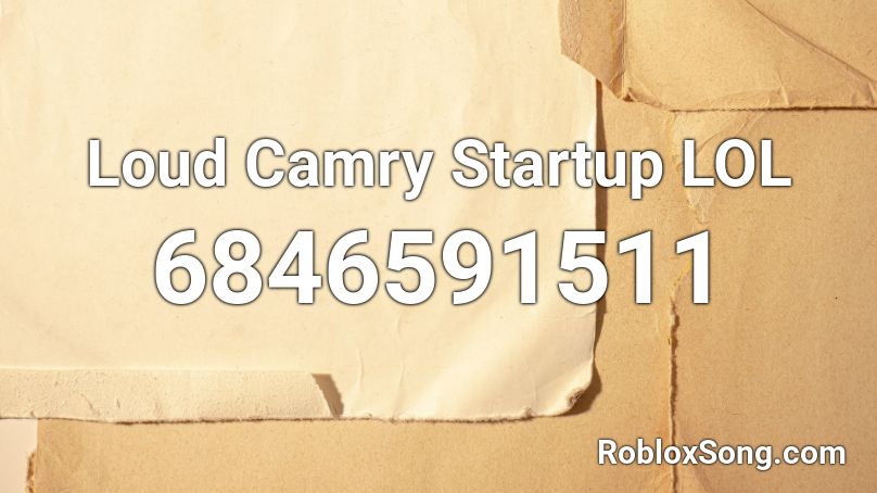 Loud Camry Startup LOL Roblox ID