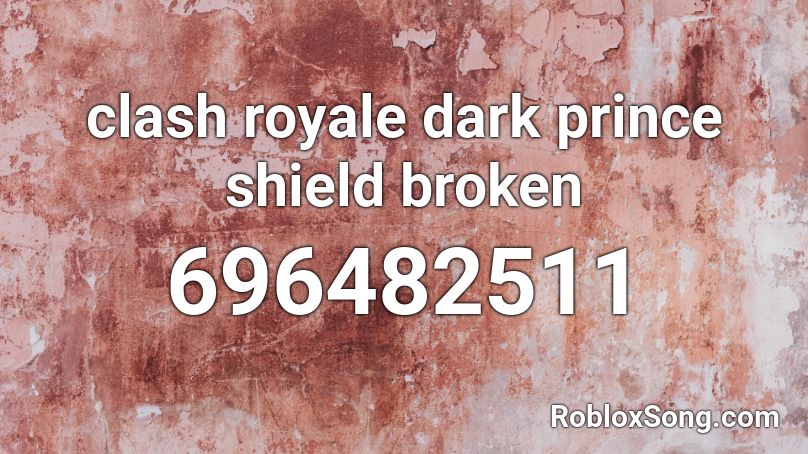 clash royale dark prince shield broken Roblox ID