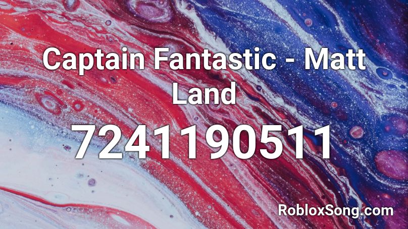 Captain Fantastic - Matt Land Roblox ID
