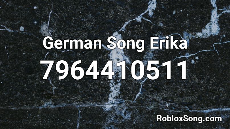 German Song Erika Roblox ID