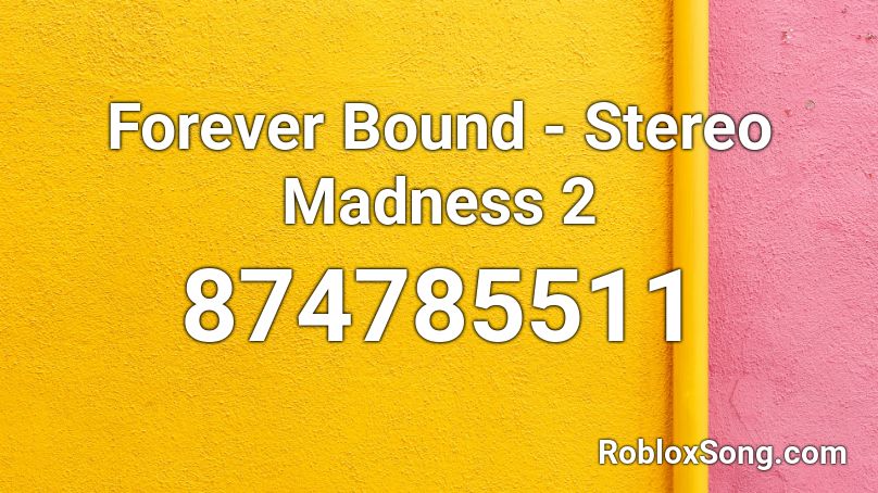 Forever Bound - Stereo Madness 2 Roblox ID