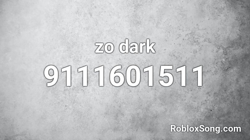 zo dark Roblox ID