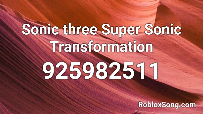 Sonic three Super Sonic Transformation Roblox ID