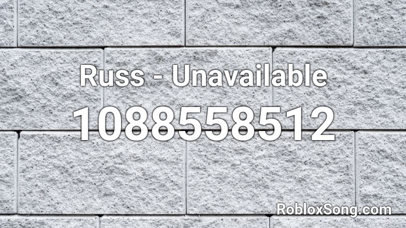 Russ - Unavailable Roblox ID