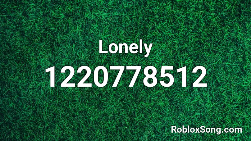 Lonely Roblox Id Roblox Music Codes - lonely roblox id