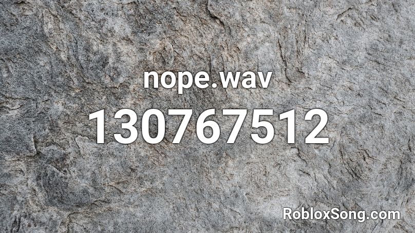 nope.wav Roblox ID