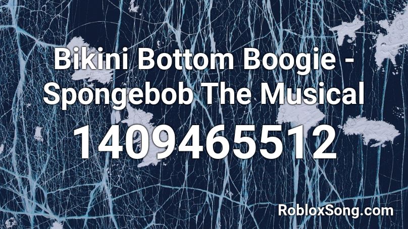 Bikini Bottom Boogie - Spongebob The Musical Roblox ID