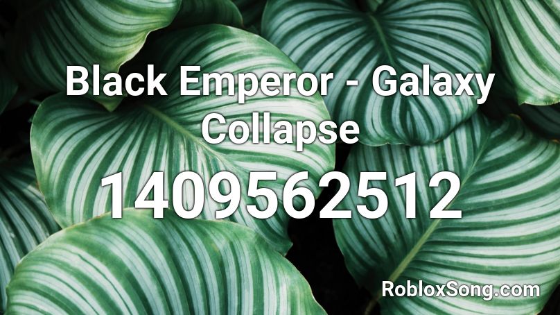 Black Emperor - Galaxy Collapse Roblox ID