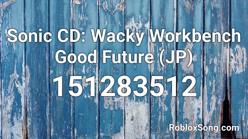 Sonic CD: Wacky Workbench Good Future (JP) Roblox ID