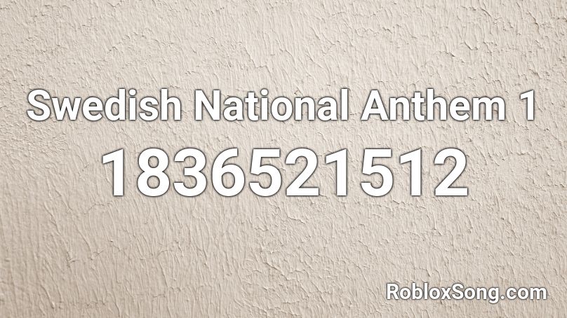 Swedish National Anthem 1 Roblox Id Roblox Music Codes - sealand anthem roblox id