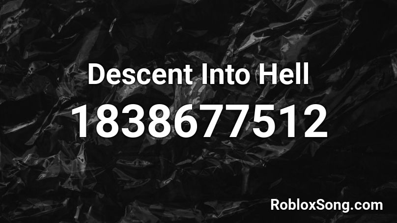 Descent Into Hell Roblox ID