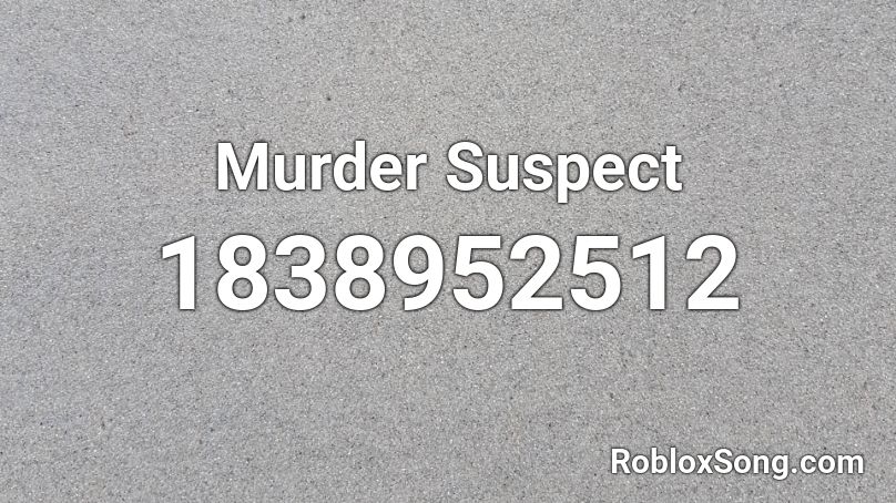 Murder Suspect Roblox ID