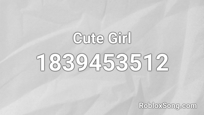 Cute Girl Roblox ID