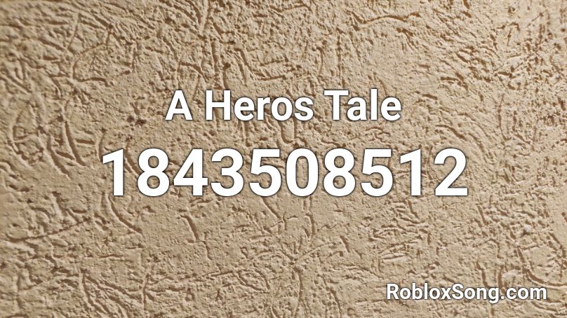 A Heros Tale Roblox ID