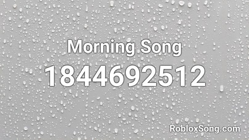 Morning Song Roblox ID