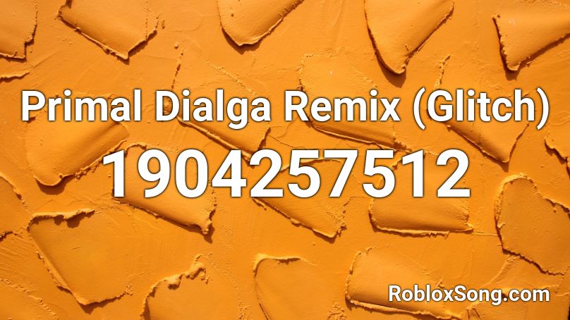 Primal Dialga Remix (Glitch) Roblox ID