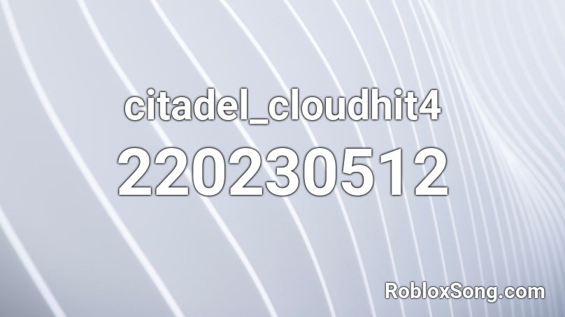 citadel_cloudhit4 Roblox ID