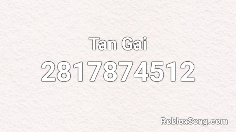 Tan Gai Roblox ID