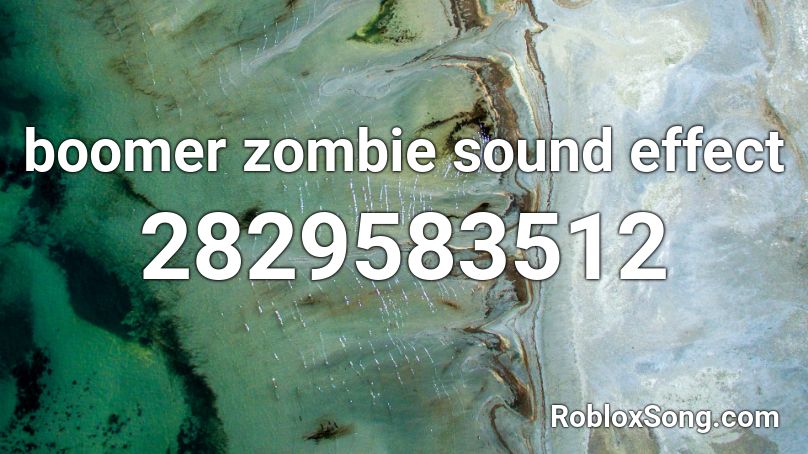 Boomer Zombie Sound Effect Roblox Id Roblox Music Codes - roblox zombie sound id