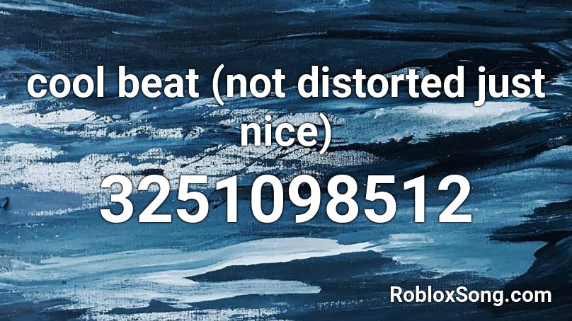 cool beat (not distorted just nice) Roblox ID