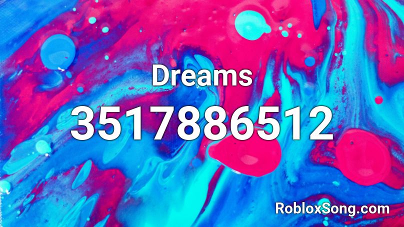 Dreams Roblox ID