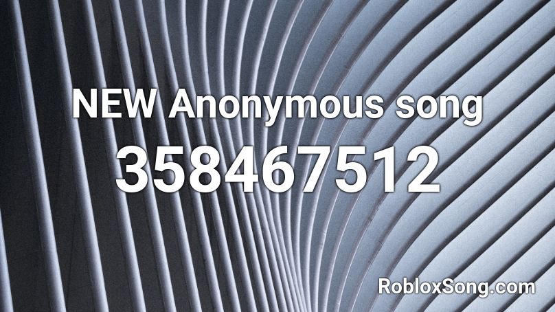 NEW Anonymous song Roblox ID