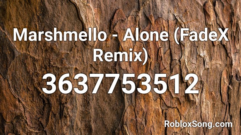 Marshmello - Alone (FadeX Remix) Roblox ID