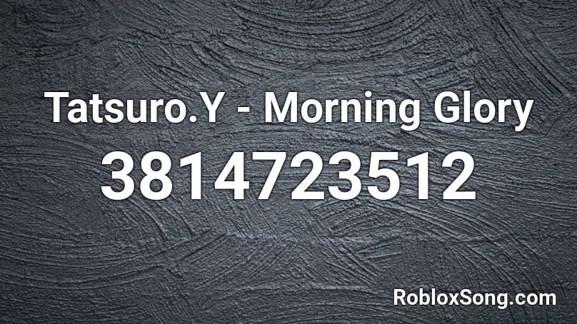 Tatsuro Y Morning Glory Roblox Id Roblox Music Codes - roblox radio codes rockstar