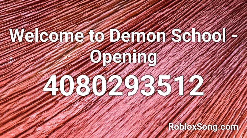 Welcome to Demon School - Opening Roblox ID