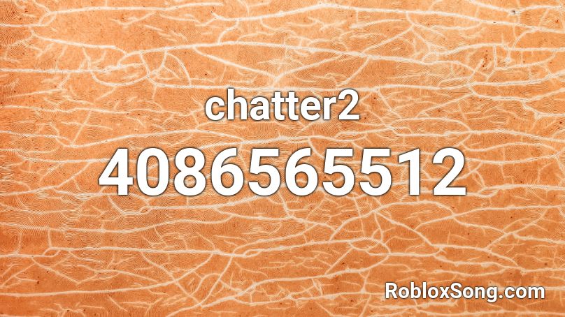 chatter2 Roblox ID